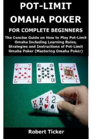 Cover of Pot-Limit Omaha Poker for Complete Beginners