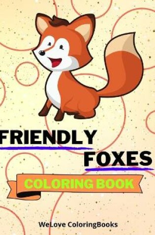 Cover of Friendly Foxes Coloring Book