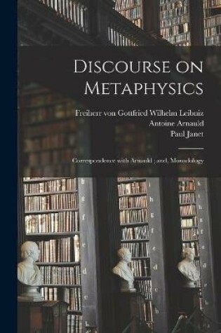 Cover of Discourse on Metaphysics; Correspondence With Arnauld; and, Monadology