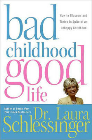 Cover of Bad Childhood---Good Life