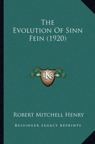 Cover of The Evolution of Sinn Fein (1920)