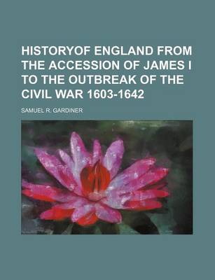 Book cover for Historyof England from the Accession of James I to the Outbreak of the Civil War 1603-1642