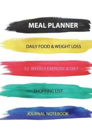 Cover of Meal Planner Daily Food & Weight Loss 52 Weekly exercise & Diet Shopping List Jo