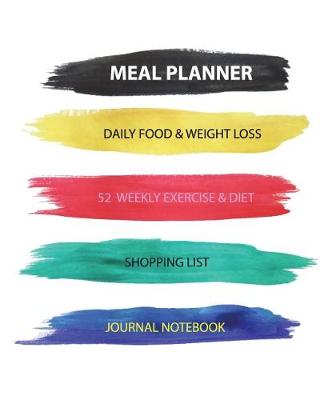 Book cover for Meal Planner Daily Food & Weight Loss 52 Weekly exercise & Diet Shopping List Jo