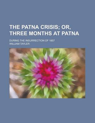 Book cover for The Patna Crisis; During the Insurrection of 1857