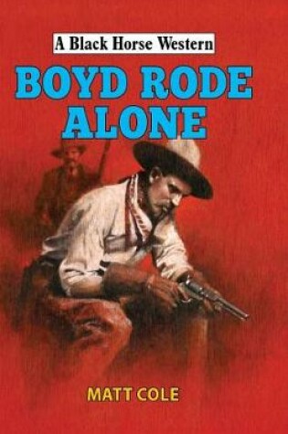 Cover of Boyd Rode Alone