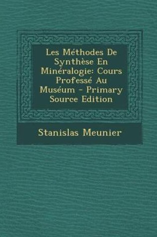 Cover of Les Methodes de Synthese En Mineralogie