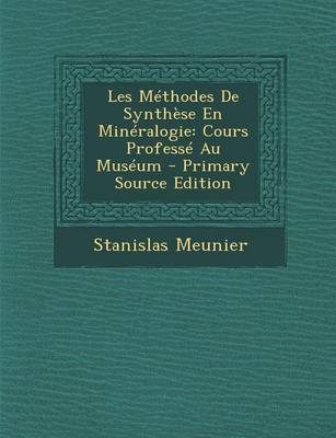 Book cover for Les Methodes de Synthese En Mineralogie