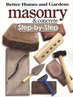Book cover for Masonry and Concrete Step-By-Step: Better Homes and Gardens