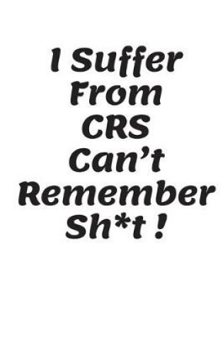 Cover of I Suffer From CRS