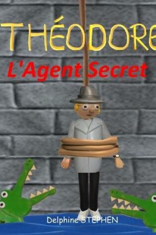 Cover of Théodore l'Agent Secret