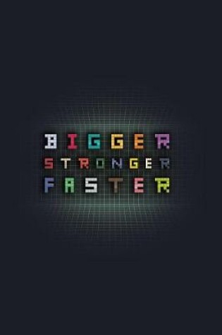 Cover of Bigger Stronger Faster