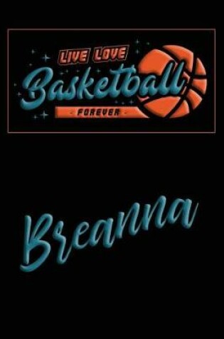 Cover of Live Love Basketball Forever Breanna