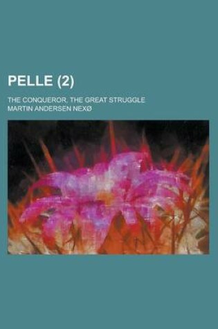 Cover of Pelle; The Conqueror, the Great Struggle (2)