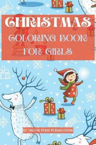 Cover of Christmas Coloring book for Girls by Victor Pohe Publications