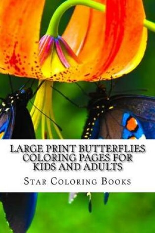 Cover of Large Print Butterflies Coloring Pages for Kids and Adults