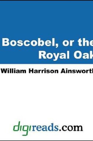 Cover of Boscobel, or the Royal Oak