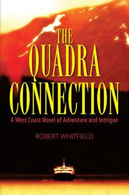 Book cover for The Quadra Connection -- A West Coast Novel of Adventure and Intrigue