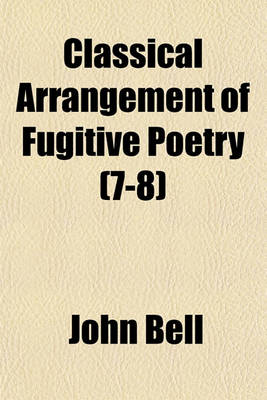 Book cover for Classical Arrangement of Fugitive Poetry (7-8)