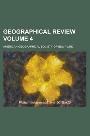 Cover of Geographical Review Volume 4