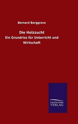 Book cover for Die Holzzucht