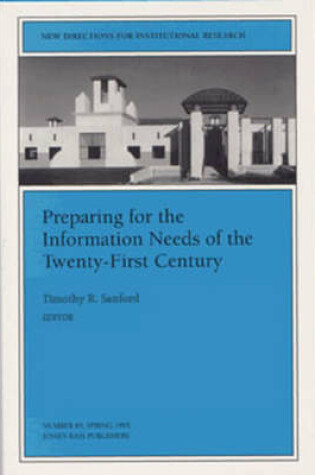 Cover of Preparing for the Info Needs 21c Iss 85 Ntury (Issue 85: New Directions for Institutional Research-Ir)
