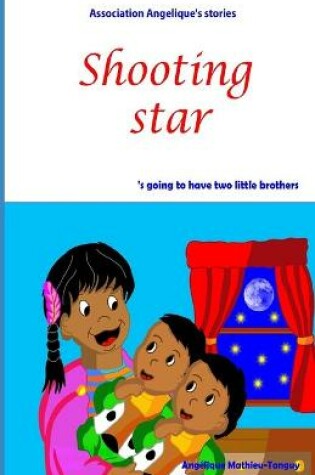 Cover of Shooting star 's going to have two little brothers