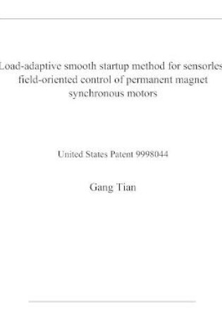 Cover of Load-adaptive smooth startup method for sensorless field-oriented control of permanent magnet synchronous motors