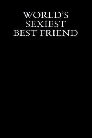 Cover of World's Sexiest Best Friend