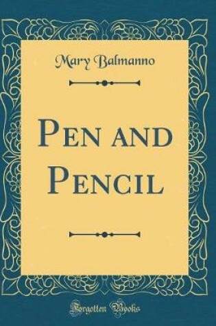 Cover of Pen and Pencil (Classic Reprint)