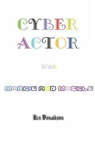 Cover of Cyber Actor with Markie and Mackle