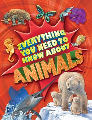 Cover of Everything You Need To Know: Animals