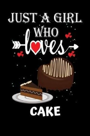 Cover of Just a Girl Who Loves Cake