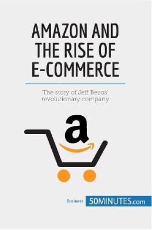 Cover of Amazon and the Rise of E-commerce