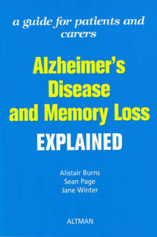 Cover of Alzheimer's Disease and Memory Loss Explained