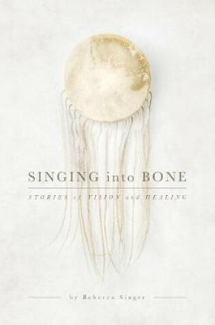 Cover of Singing into Bone