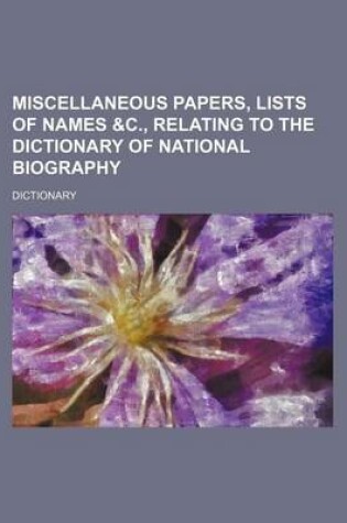 Cover of Miscellaneous Papers, Lists of Names &C., Relating to the Dictionary of National Biography