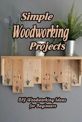 Book cover for Simple Woodworking Projects