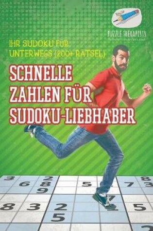 Cover of Schnelle Zahlen fur Sudoku-Liebhaber Ihr Sudoku fur unterwegs (200+ Ratsel)