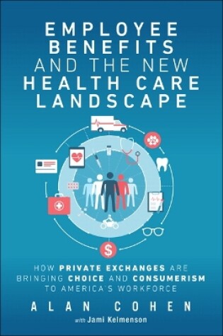 Cover of Employee Benefits and the New Health Care Landscape