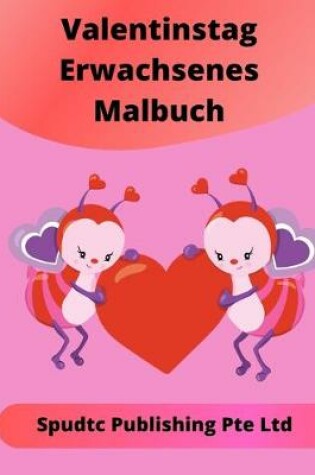 Cover of Valentinstag Erwachsenes Malbuch