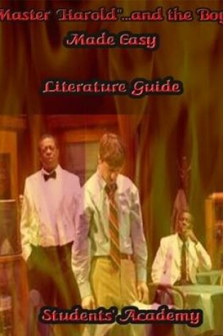 Cover of "Master Harold"...and the Boys Made Easy: Literature Guide