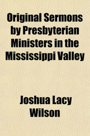 Cover of Original Sermons by Presbyterian Ministers in the Mississippi Valley