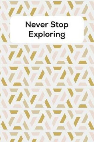 Cover of Never Stop Exploring