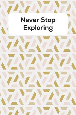 Book cover for Never Stop Exploring