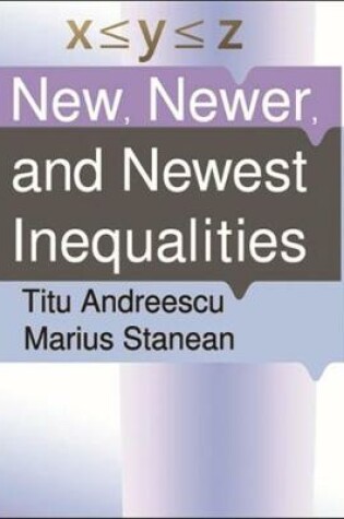 Cover of New, Newer, and Newest Inequalities