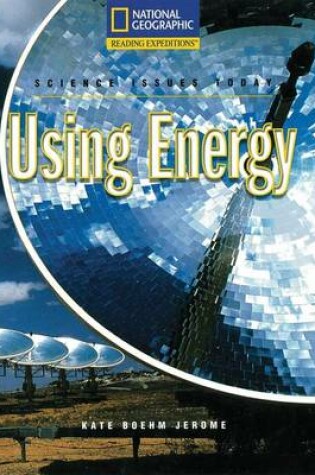 Cover of Reading Expeditions (Science: Science Issues Today): Using Energy