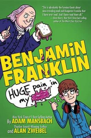 Cover of Benjamin Franklin: Huge Pain in My...