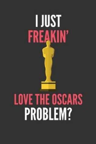 Cover of I Just Freakin' Love The Oscars