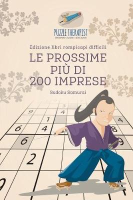 Book cover for Le prossime piu di 200 imprese Sudoku Samurai Edizione libri rompicapi difficili